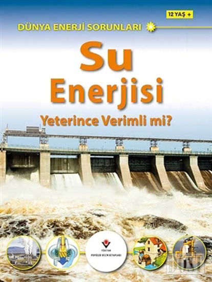 Dünya Enerji Sorunları: Su Enerjisi Yeterince Verimli Mi?